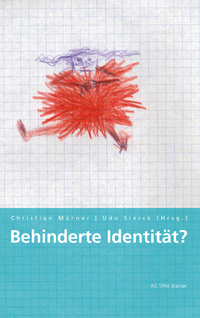 Christian Mürner/ Udo Sierck (Hrsg.) Behinderte Identität? ISBN 9783940865175 - 250gr