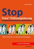 Anne Allex (Hg.) Stop Trans*-Pathologisierung. ISBN 9783940865908 - 100gr