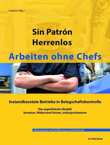 Lavaca (Hg.): Sin Patrón, Herrenlos, Arbeiten o.Chefs ISBN 9783940865649 - 140gr