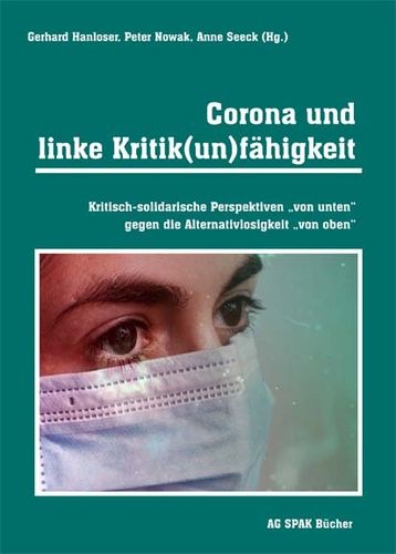 Hanloser, Nowak, Seeck (Hg): Corona und linke Kritik(un)fähigkeit ISBN 9783945959596 - 400gr