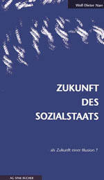 Wolf-Dieter Narr: Zukunft des Sozialstaats - als Zukunft einer Illusion? ISBN 9783930830107 - 90gr