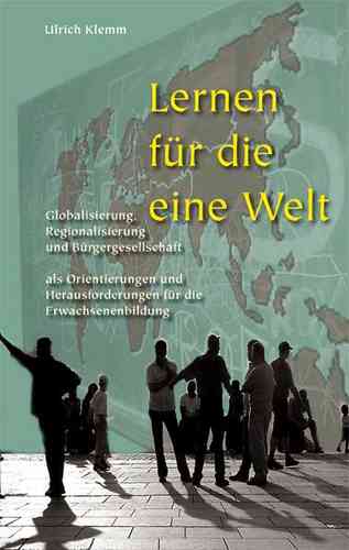 Ulrich Klemm: Lernen für die Eine Welt. ISBN 9783930830619 - 300gr