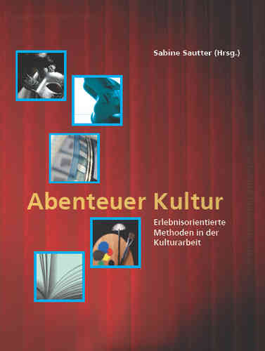 Sabine Sautter (Hrsg.) Abenteuer Kultur. ISBN 9783930830909 - 300gr