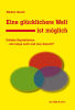 Markus Jensch: Eine glücklichere Welt ist möglich. ISBN 9783930830398 - 290gr