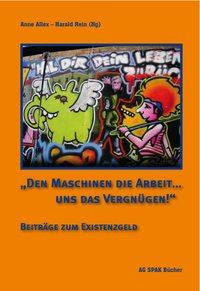 A.Allex, H.Rein (Hrg.) "Den Maschinen die Arbeit.. uns das Vergnügen!" ISBN 9783940865267 - 280gr