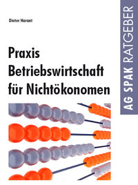 Dieter Harant: Praxis Betriebswirtschaft für Nichtökonomen. ISBN 9783930830695 - 240gr