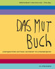 Selbstbestimmt Leben Innsbruck - Wibs (Hg) Das Mutbuch. ISBN 9783940865427 - 260gr
