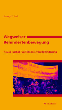 Swantje Köbsell,  Wegweiser Behindertenbewegung. ISBN 9783940865359 - 100gr