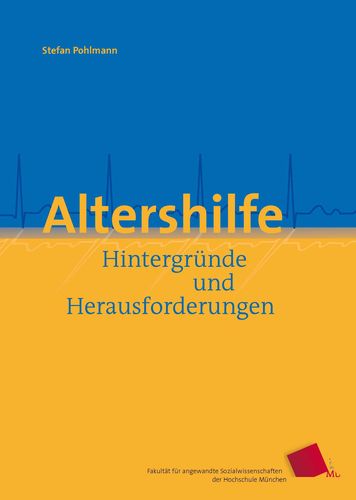 Stefan Pohlmann: ALTERSHILFE. Band I: Hintergründe und Herausforderungen. ISBN 9783945959077 - 110gr