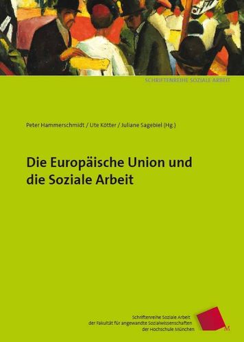 Hammerschmidt / Kötter / Sagebiel (Hg.) Europäische Union u.Soz.Arbeit. ISBN 9783945959121 - 90gr