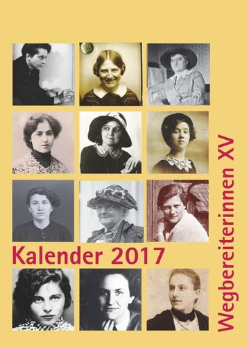 Gisela Notz (Hg.) Kalender 2017 - Wegbereiterinnen XV