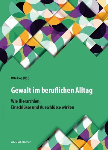 Utta Isop (Hg.) Gewalt im beruflichen Alltag. ISBN 9783945959091 - 120gr