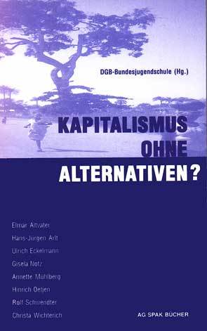 Haus der Gewerkschaftsjugend (Hg): Kapitalismus ohne Alternativen? ISBN 9783930830114 - 270gr