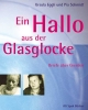 Ursula Eggli/Pia Schmidt: Ein Hallo aus der Glasglocke. ISBN 9783930830473 - 160gr