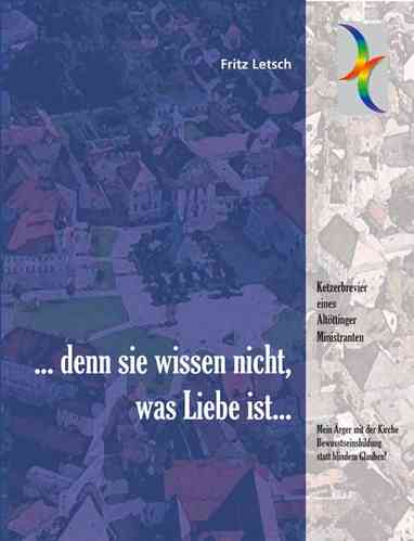 Fritz Letsch: ...denn sie wissen nicht, was Liebe ist. ISBN 9783930830480 - 120gr